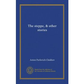 The Steppe And Other Stories - Anton Chekhov