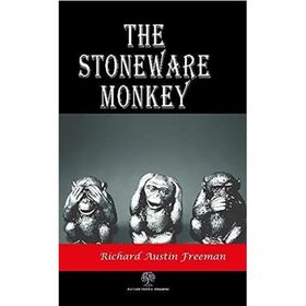 The Stoneware Monkey Richard Austin Freeman-Platanus Publishing