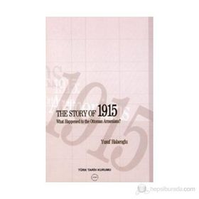 The Story of 1915 - What Happened to the Ottoman Armenians - Yusuf Halaçoğlu