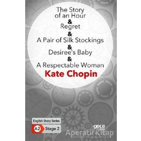 The Story Of An Hour Regret A Pair Of Silk Stockings Desiree`s Baby A Respectable Woman-Gece Kitaplığı