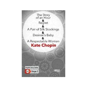 The Story Of An Hour Regret A Pair Of Silk Stockings Desiree`s Baby A Respectable Woman-Gece Kitaplığı