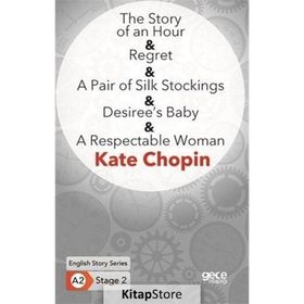 The Story Of An Hour Regret A Pair Of Silk Stockings Desiree`s Baby A Respectable Woman-Gece Kitaplığı