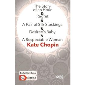 The Story Of An Hour Regret A Pair Of Silk Stockings Desiree`s Baby A Respectable Woman-Gece Kitaplığı