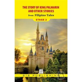 THE STORY OF KING PALMARIN AND OTHER SRORIES - FILIPINO TALES