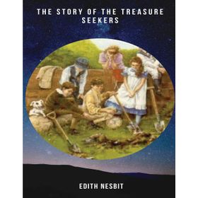 The Story of Treasure Seekers - Edith Nesbit