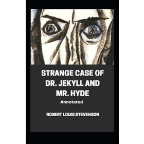 The Strange Case of Dr. Jekyll and Mr. Hyde - Robert Louis Stevenson