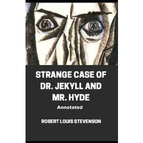 The Strange Case of Dr. Jekyll and Mr. Hyde - Robert Louis Stevenson