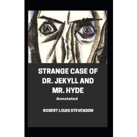 The Strange Case of Dr. Jekyll and Mr. Hyde - Robert Louis Stevenson