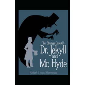 The Strange Case of Dr. Jekyll and Mr. Hyde - Robert Louis Stevenson
