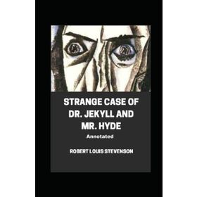 The Strange Case of Dr. Jekyll and Mr. Hyde - Robert Louis Stevenson
