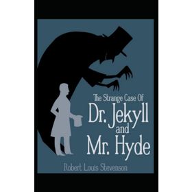 The Strange Case of Dr. Jekyll and Mr. Hyde - Robert Louis Stevenson