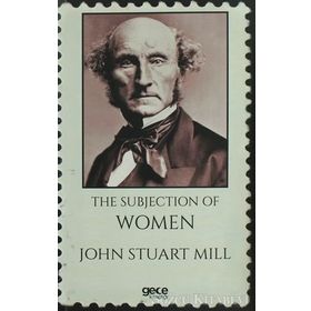 The Subjection of Women - John Stuart Mill