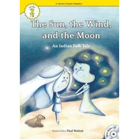 The Sun, the Wind, and the Moon +CD eCR Level 2 - An Indian Folk Tale