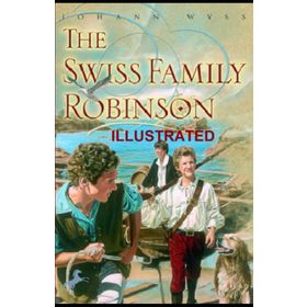 THE SWISS FAMILY ROBINSON - JOHANN DAVID WYSS