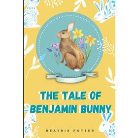 The Tale Of Benjamin Bunny - Beatrix Potter