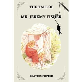 The Tale Of Mr Jeremy Fisher - Beatrix Potter