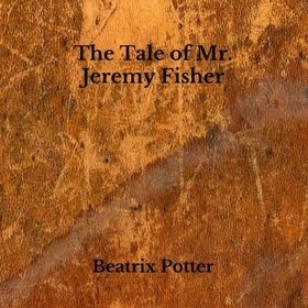 The Tale Of Mr Jeremy Fisher - Beatrix Potter