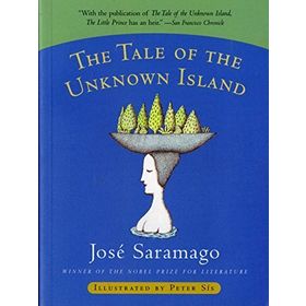 The Tale Of The Unknown Island - Jose Saramago