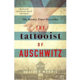 The Tattooist Of Auschwitz - Heather Morris