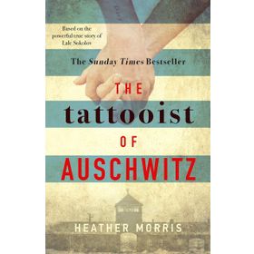 The Tattooist Of Auschwitz - Heather Morris