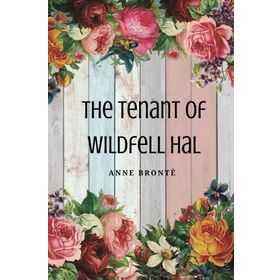The Tenant of Wildfell Hall - Anne Bronte