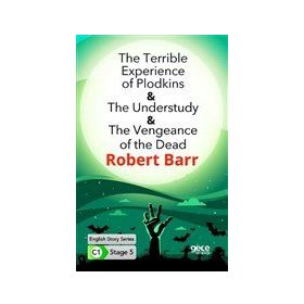 The Terrible Experience Of Plodkins The Understudy The Vengeance Of The Dead İngilizce Hikayeler C1 Stage 5-Gece Kitaplığı