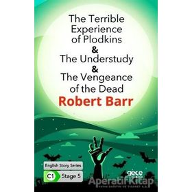 The Terrible Experience Of Plodkins The Understudy The Vengeance Of The Dead İngilizce Hikayeler C1 Stage 5-Gece Kitaplığı
