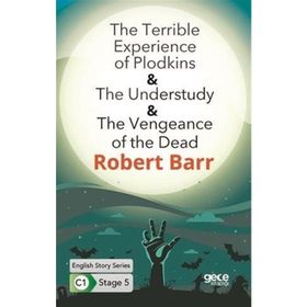 The Terrible Experience Of Plodkins The Understudy The Vengeance Of The Dead İngilizce Hikayeler C1 Stage 5-Gece Kitaplığı