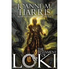The Testament of Loki - Joanne M Harris