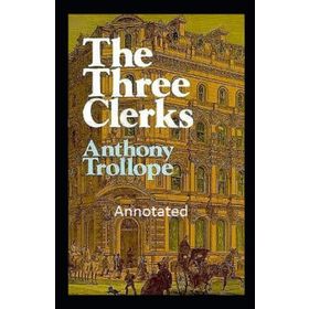 The Three Clerks - Anthony Trollope