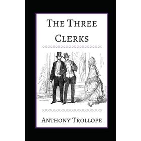 The Three Clerks - Anthony Trollope