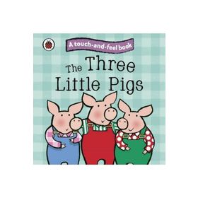 The Three Little Pigs: Touch And Feel Fairy Tales - Ladybird