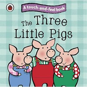 The Three Little Pigs: Touch And Feel Fairy Tales - Ladybird