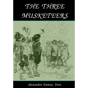 THE THREE MUSKETEERS - ALEXANDRE DUMAS