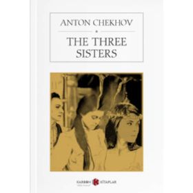 The Three Sisters - Anton Çehov