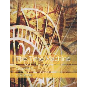The Time Machine - Herbert George Wells