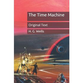 The Time Machine - Herbert George Wells