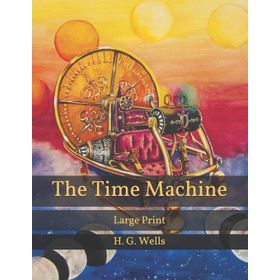 The Time Machine - Herbert George Wells