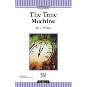 The Time Machine Stage 6 Books - H.G. Wells