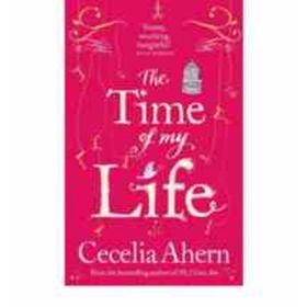 THE TIME OF MY LIFE - CECELIA AHERN