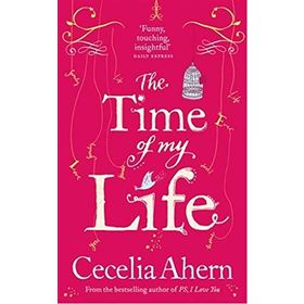 THE TIME OF MY LIFE - CECELIA AHERN