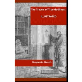 The Travels of True Godliness - Benjamin Keach