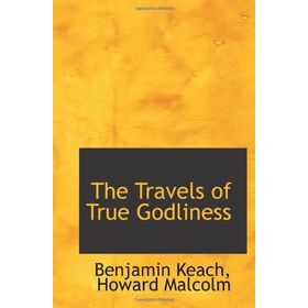 The Travels of True Godliness - Benjamin Keach