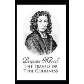The Travels of True Godliness - Benjamin Keach