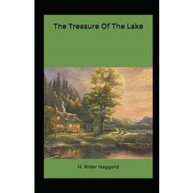 The Treasure of the Lake - Henry Rider Haggard