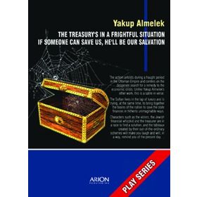 THE TREASURY'S IN A FRIGHTFUL SITUATION IF SOMEONE CAN SAVE US, HE'LL BE OUR SALVATION PLAY SERIES - OYUN SERISI - YAKUP ALMELEK