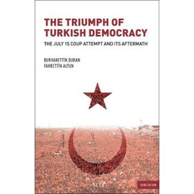The Triumph of Turkish Democracy - Burhanettin Duran Fahrettin Altun
