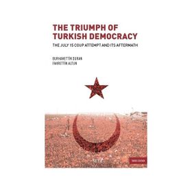 The Triumph of Turkish Democracy - Burhanettin Duran Fahrettin Altun