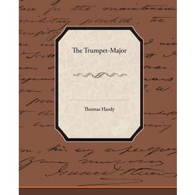 The Trumpet Major - Thomas Hardy