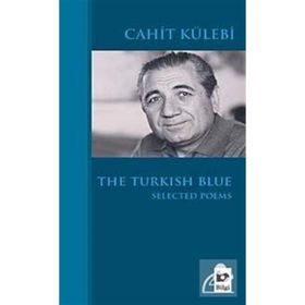 The Turkish Blue Selected Poems-Cahit Külebi